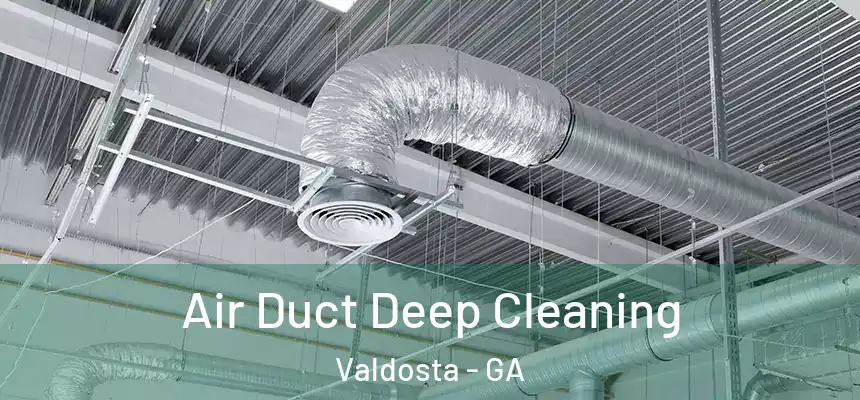  Air Duct Deep Cleaning Valdosta - GA