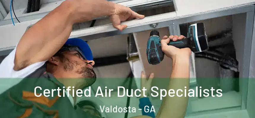  Certified Air Duct Specialists Valdosta - GA