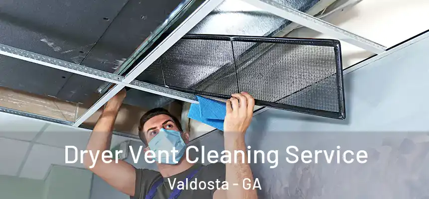  Dryer Vent Cleaning Service Valdosta - GA