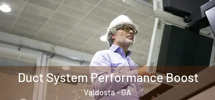  Duct System Performance Boost Valdosta - GA