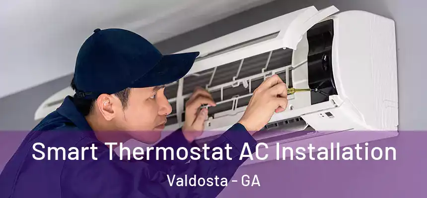  Smart Thermostat AC Installation Valdosta - GA